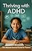 Thriving with ADHD by Elias Rowan