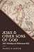 Jesus and Other Sons of God...