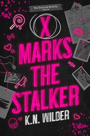 X Marks The Stalker: A Dark Romantic Comedy (The Hemlock Society Book 1)
