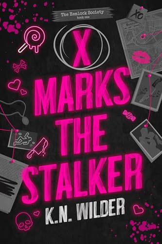 X Marks The Stalker: A Dark Romantic Comedy (The Hemlock Society Book 1)