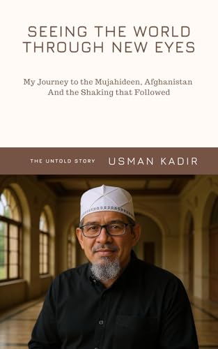 Seeing the World Through New Eyes: My Journey to the Mujahideen, Afghanistan And the Shaking that Followed (Kindle Edition)