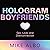Hologram Boyfriends: Sex, L...