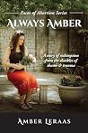 Always Amber by Amber Leraas Always Amber by Amber Leraas