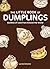The Little Book of Dumplings by Lynda Balslev