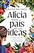 Alicia en el país de las ideas: ¿Cómo vivir? (ARIEL) (Spanish Edition)