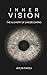 Inner Vision: The Alchemy of (Un)Becoming