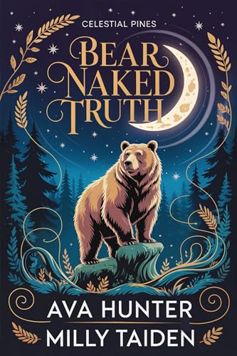 Bear Naked Truth (Celestial Pines Romances Book 3)