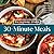 30-Minute Meals with Six Si...