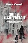 Sotto la superficie by Elena Varesi