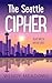 The Seattle Cipher by Wendy Meadows