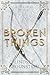 Broken Things by Lindsey Brounstein