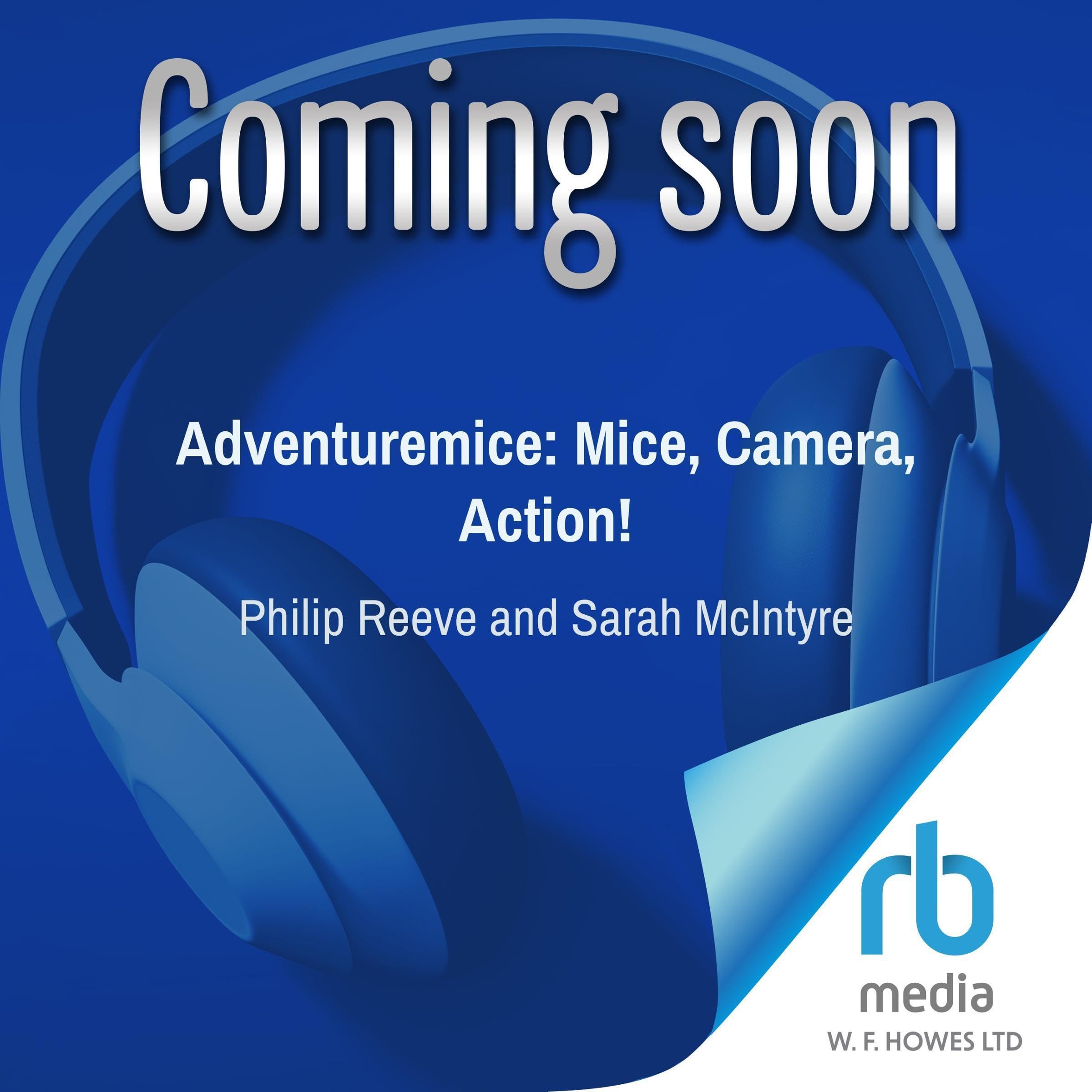 Adventuremice: Mice, Camera, Action! (Audible Audio)