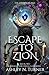 Escape To Zion: Chronicles ...
