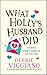 What Holly's Husband Did: A...