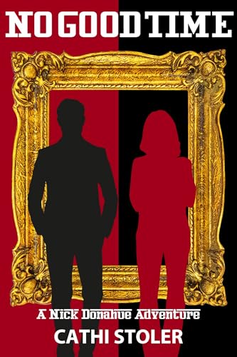 No Good Time: A Nick Donahue Adventure (Kindle Edition)