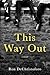 This Way Out by Ron Dechristoforo