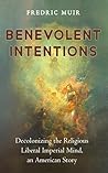 Benevolent Intent...