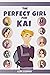 The Perfect Girl for Kai