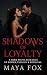 Shadows of Loyalty by Maya Fox