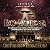 Exo-Vaticana: Petrus Romanus, Project LUCIFER, and the Vatican's Astonishing Exo-Theological Plan for the Arrival of an Alien Savior Exo-Vaticana: Petrus Romanus, Project LUCIFER, and the Vatican's Astonishing Exo-Theological Plan for the Arrival of an Alien Savior