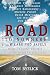 We Traveled the ROAD to NOWHERE and We arrived safely by Tom Byelick