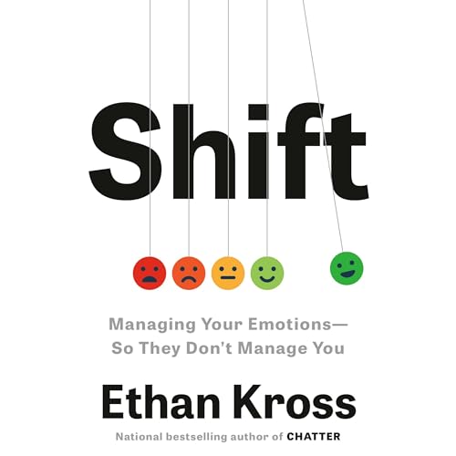 Shift: Managing Your Emotions--So They Don't Manage You (Audio CD)