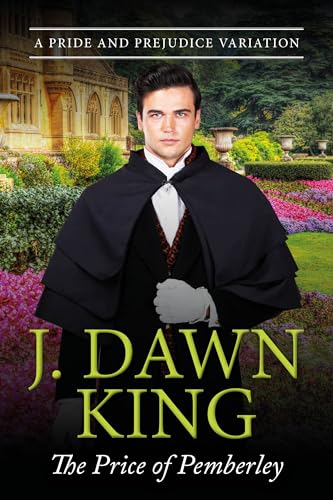 The Price of Pemberley: A Pride & Prejudice Variation (The Misadventures of Darcy & Elizabeth)
