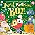 BOT: The hilarious and heartwarming new picture book from number-one bestselling author David Walliams