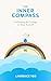 The Inner Compass by Lawrence Yeo