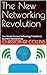 The New Networking Revoluti...