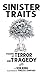 Sinister Traits: Visions of Terror and Tragedy