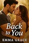 Back to You: A Small Town Second-Chance Romance (Honey Creek Romance Book 1)