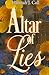 Altar of Lies by Hannah J. Call