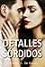 Detalles Sórdidos