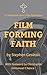 Film Forming Faith