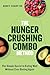 The Hunger Crushing Combo Method: The Simple Secret to Eating Well Without Ever Dieting Again