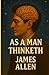 As A Man Thinketh(Illustrated)
