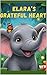 ELARA'S GRATEFUL HEART