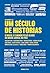 Um século de histórias by Ancelmo Gois