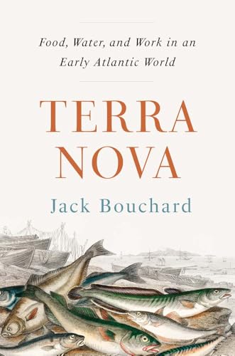 Terra Nova: Food, Water, and Work in an Early Atlantic World (Hardcover)