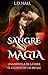 Sangre y magia: Una novela ...