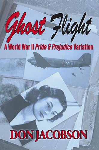 Ghost Flight: A World War II Pride and Prejudice Variation (Kindle Edition)