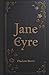Jane Eyre: A Gothic Romance...