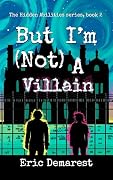 But I'm Not A Villain