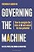 Governing the Machine: How ...