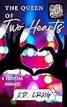 The Queen of Two Hearts (Indie Hearts #1) The Queen of Two Hearts (Indie Hearts #1)