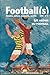 FOOTBALL(S). HISTOIRE, CULTURE, ECONOMIE, SOCIETE - NO 6. LES... by DIETSCHY PAUL