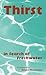 Thirst: In Search of Freshwater