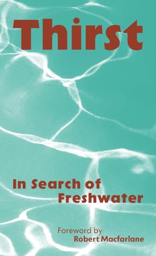 Thirst: In Search of Freshwater (Hardcover)