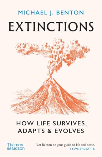 Extinctions: How Life Survives, Adapts and Evolves (Paperback)
